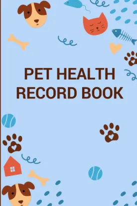 Pet Health Record Book for Your Dog or Cat: Vaccination and Immunity Journal | 6" x 9" | 120 Pages Paperback  February 22, 2023
